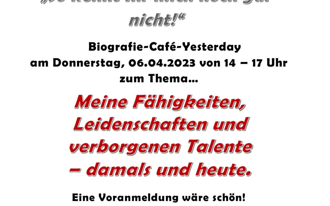 Biografie-Cafe-Yesterday am 06.04.23